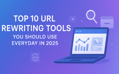 Top 10 URL Rewriting Tools You Should Use Every Day in 2025