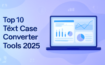 Top 10 Text Case Converter Tools You Should Use Every Day in 2025
