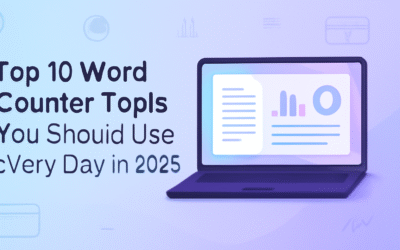 Top 10 Word Counter Tools You Should Use Every Day in 2025