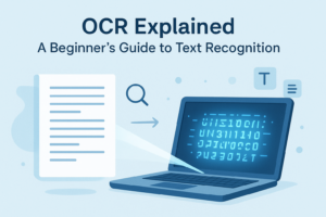 OCR Explained: A Beginner’s Guide to Text Recognition
