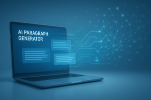 AI Paragraph Generator: Create Better Paragraphs Faster
